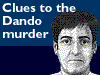 Clues to the Dando murder