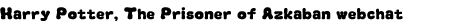 Graphic: Harry Potter, The Prisoner of Azkaban webchat