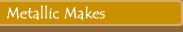Metallic Makes