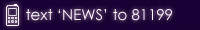 text NEWS to 81199