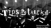 Tips & tricks... Tips & tricks...