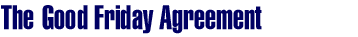 The Good Friday Agreement
