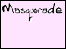 Masquerade