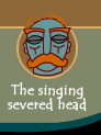 The singing severed head