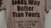 My tshirt looks...