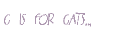 C is for Cats...