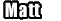 Matt