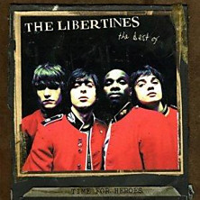 Review of Time For Heroes: Best Of The Libertines