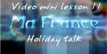 Ma France Video Lesson 11