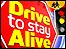 Drive to stay Alive graphic