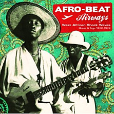 Review of Afro-Beat Airways: West African Shock Waves – Ghana & Togo 1972-1978 