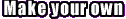 Make Your Own