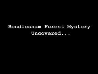 Rendlesham Forest Mystery Uncovered...