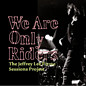 Review of We Are Only Riders – The Jeffrey Lee Pierce Sessions Project